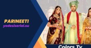 Parineeti is an Indian Colors Tv Serial.